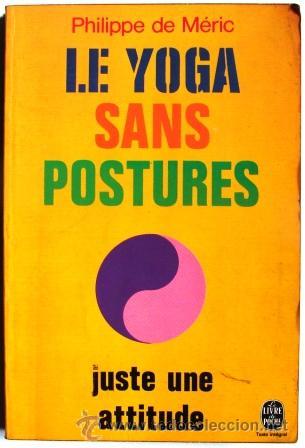 Libros de segunda mano: LE YOGA SANS POSTURES. DE M&Eacute;RIC, PHILIPPE. - Foto 1