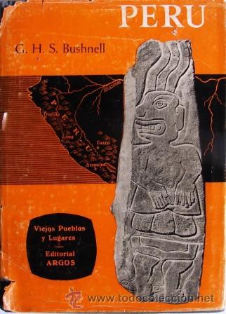 Libros de segunda mano: PERU. BUSHNELL. G. H. S.  PRIMERA EDICION EN ESPA&Ntilde;OL - Foto 1