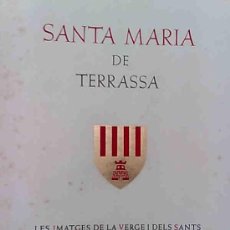 Libros de segunda mano: SANTA MARIA DE TERRASSA. LES IMATGES DE LA VERGE I DELS SANTS A CATALUNYA / C. CID. Lote 28393049