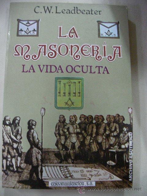Libros de segunda mano: LA MASONERIA - LA VIDA OCULTA DE LEADBEATER - Foto 1
