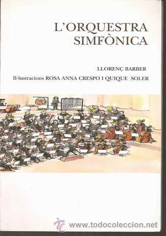 Libros de segunda mano: LORQUESTRA SIMF&Ograve;NICA - LLOREN&Ccedil; BARBER - Foto 1
