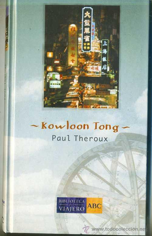 Libros de segunda mano: PAUL THEROUX : KOWLOON TONG - Foto 1
