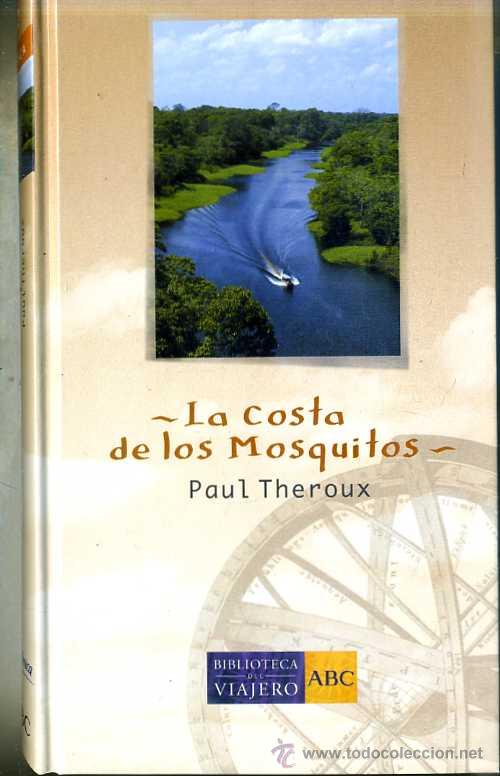 Libros de segunda mano: PAUL THEROUX : LA COSTA DE LOS MOSQUITOS - Foto 1