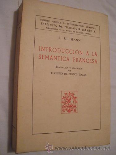 Libros de segunda mano: INTRODUCCI&Oacute;N A LA SEM&Aacute;NTICA FRANCESA.  ULLMANN S..  C.S.I.C..  Madrid.  1986 - Foto 1