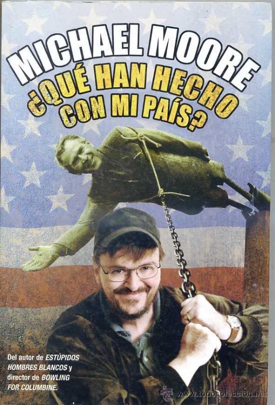 Libros de segunda mano: MICHAEL MOORE : &iquest;QU&Eacute; HAN HECHO CON MI PA&Iacute;S? - Foto 1