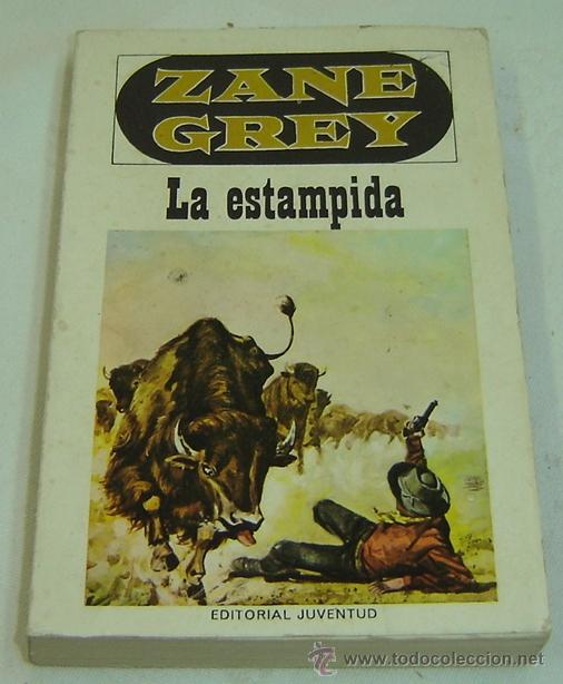 Libros de segunda mano: LA ESTAMPIDA-Zane Grey-Ed.JUVENTUD 1972 - Foto 1