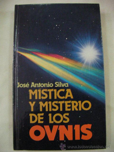 Libros de segunda mano: MISTICA Y MISTERIO DE LOS OVNIS DE JOSE ANTONIO SILVA - Foto 1