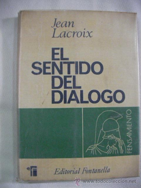 Libros de segunda mano: EL SENTIDO DEL DIALOGO DE JEAN LACROIX - Foto 1