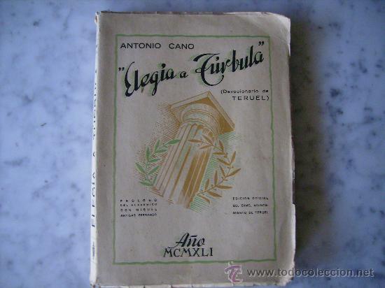 Libros de segunda mano: DEVOCIONARIO DE TERUEL,ELEGIA A TURBULA DE ANTONIO CANO.A&Ntilde;O 1941.CON FOTOS DE RUINAS DE LA GUERRA.
