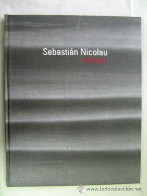 Libros de segunda mano: WORKIN.  NICOLAU, Sebasti&aacute;n. 2009 IVAM - Foto 1
