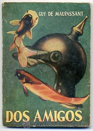 Libros de segunda mano: BIBLIOTECA PULGA : GUY DE MAUPASSANT - DOS AMIGOS - Foto 1