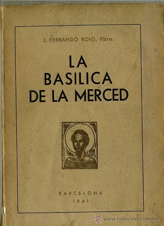 Libros de segunda mano: LA BAS&Iacute;LICA DE LA MERCED DE BARCELONA (1941) - Foto 1