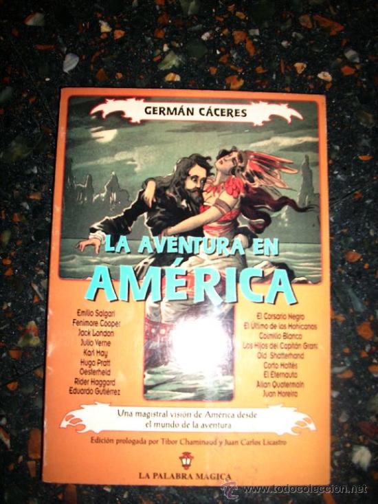 Second hand books: LA AVENTURA EN AMERICA, por Germ&aacute;n C&aacute;ceres &acute;La palabra M&aacute;gica - Argentina - 1999