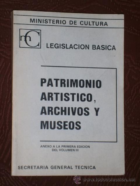 Libros de segunda mano: Legislaci&oacute;n b&aacute;sica del Patrimonio Art&iacute;stico, Archivos y Museos (Anexo Volumen III), Madrid 1978