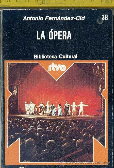 Libros de segunda mano: BIBLIOTECA CULTURAL RTVE : A. FERN&Aacute;NDEZ CID - LA &Oacute;PERA - Foto 1