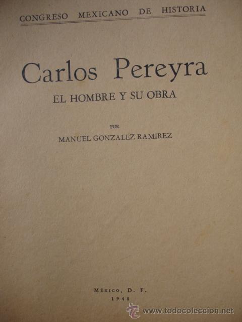 Libros de segunda mano: CARLOS PEREYRA,MANUEL GONZALEZ RAMIREZ.MEXICO.1948.16 PG - Foto 1
