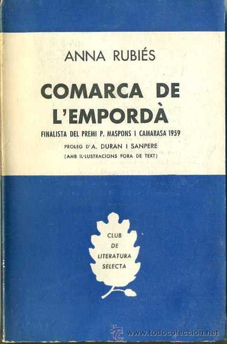 Libros de segunda mano: ANNA RUBI&Eacute;S : COMARCA DE LEMPORD&Agrave; (1969) EN CATAL&Aacute;N - ILUSTRADO - Foto 1