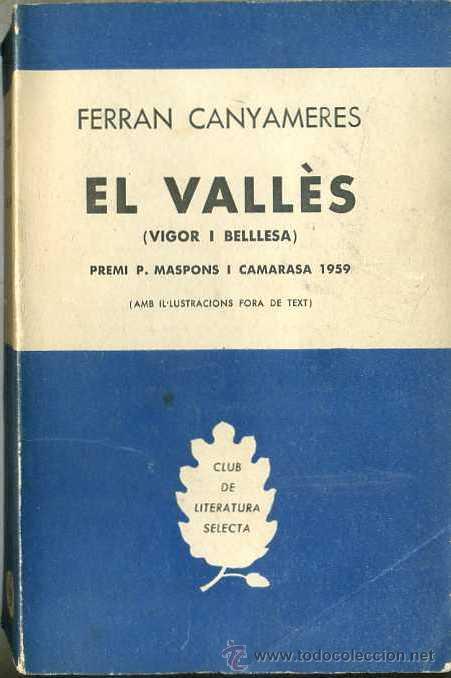 Libros de segunda mano: FERRAN CANYAMERES : EL VALL&Egrave;S (1961) EN CATAL&Aacute;N - ILUSTRADO - Foto 1