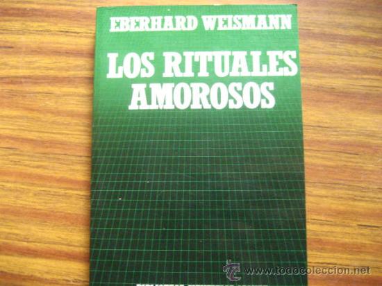 Libros de segunda mano: los rituales amorosos , eberhard weismann ,   ( tecnicos c2 - Foto 1