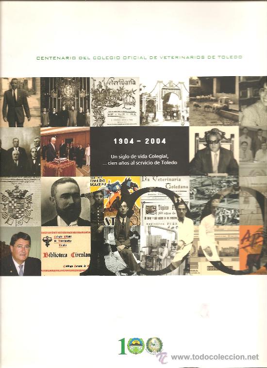 Libros de segunda mano: CENTENARIO DEL COLEGIO DE VETERINARIOS DE TOLEDO