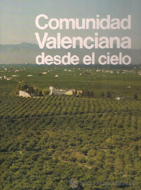 Second hand books: COMUNIDAD VALENCIANA DESDE EL CIELO / FOTOGRAF&Iacute;AS* ELX , D&Eacute;NIA , CALPE . VILLENA . MORELLA . OROPESA