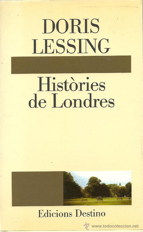 Libros de segunda mano: HIST&Ograve;RIES DE LONDRES DE DORIS LESSING (DESTINO) - Foto 1
