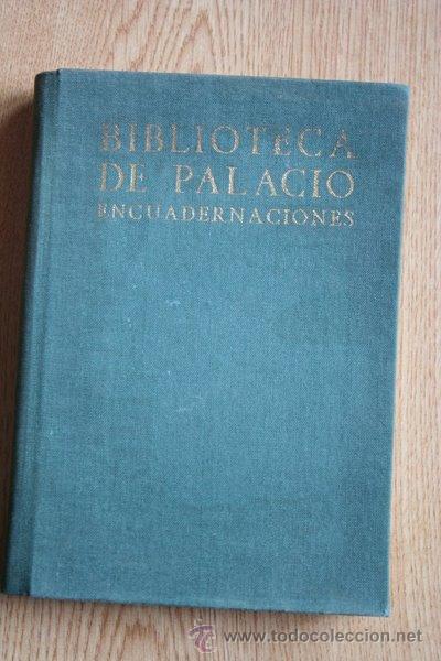 Libros de segunda mano: Biblioteca de Palacio. Encuadernaciones. Introducci&oacute;n y notas de&hellip;L&oacute;pez Serrano (Matilde) - Foto 1
