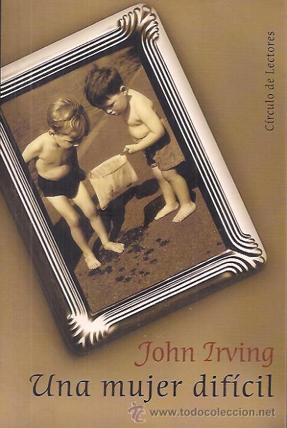 Libros de segunda mano: JOHN IRVING / UNA MUJER DIFICIL. C&Iacute;RCULO DE LECTORES 1999 * EXCELENTE EDICI&Oacute;N * - Foto 1