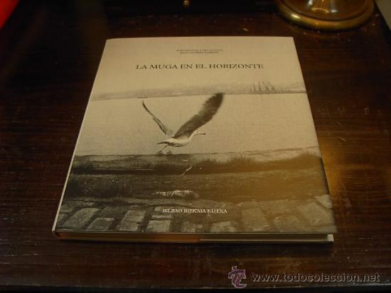 Libros de segunda mano: Jose Ignacio Lobo Altuna, La muga en el horizonte, BBK, 1994 - Foto 1