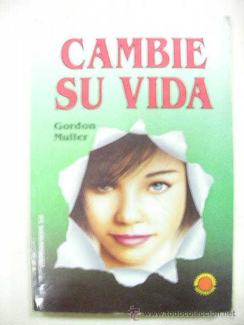 Libros de segunda mano: CAMBIE SU VIDA DE GORDON MULLER - Foto 1