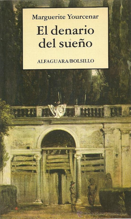 Libros de segunda mano: EL DENARIO DEL SUE&Ntilde;O DE YOURCENAR - Foto 1