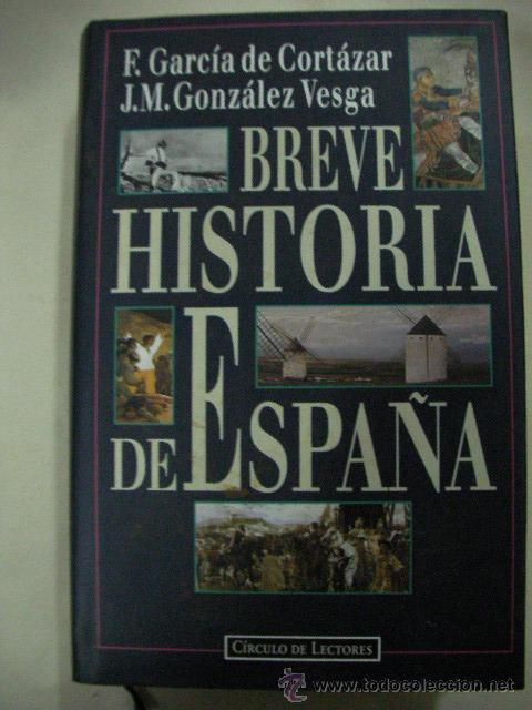 Second hand books: BREVE HISTORIA DE ESPA&Ntilde;A DE GARCIA DE CORTAZAR Y GONZALEZ VESGA - CG4