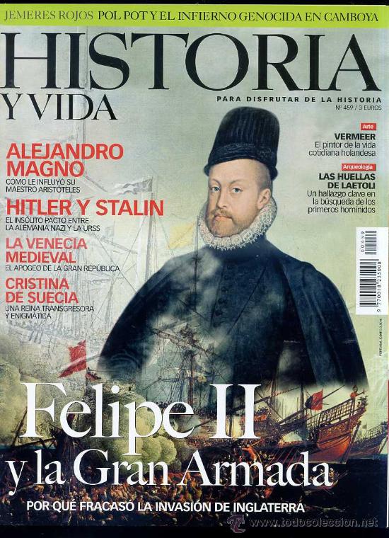 Libros de segunda mano: HISTORIA Y VIDA N&ordm; 459 : FELIPE II Y LA GRAN ARMADA