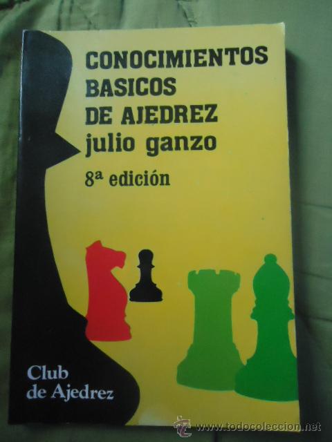 Libros de segunda mano: LIBRO DE AJEDREZ, CLB DE AJEDREZ, CONOCIMIENTOS BASICOS DE AJEDREZ, JULIO GANZO - Foto 1