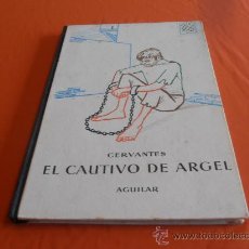 Libros de segunda mano: EL CAUTIVO DE ARGEL,, AGUILAR 1962. Lote 29667812