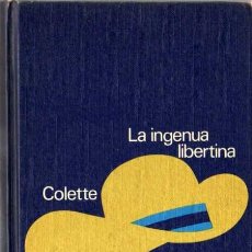 Libros de segunda mano: COLETTE - LA INGENUA LIBERTINA - CÍRCULO DE LECTORES - 1969. Lote 29770427