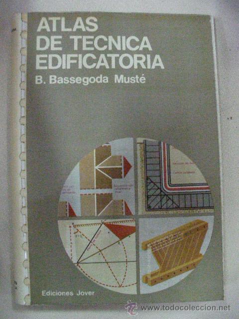 Libros de segunda mano: ATLAS DE TECNICA EDIFICATORIA DE BASSEGODA MUSTE - Foto 1