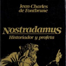 Libros de segunda mano: JEAN-CHARLES DE FONTBRUNE - NOSTRADAMUS HISTORIADOR Y PROFETA - BARCANOVA - 1981. Lote 29831539