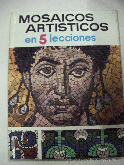 Libros de segunda mano: MOSAICOS ARTISTICOS EN 5 LECCIONES (EM1) - Foto 1