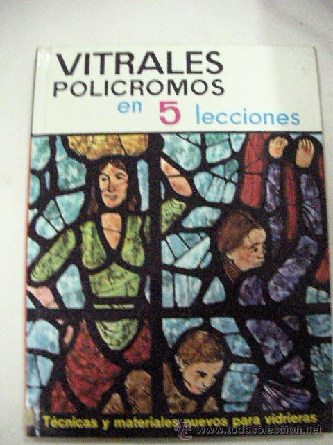 Libros de segunda mano: VITRALES POLICROMOS EN 5 LECCIONES (EM1) - Foto 1