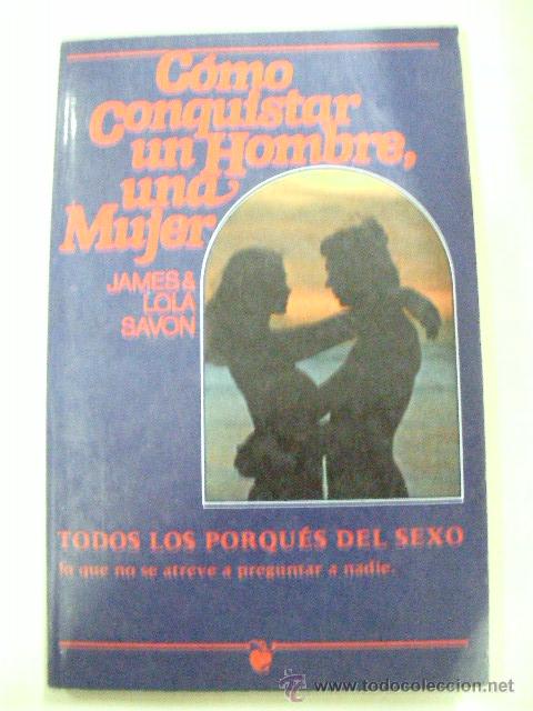 Second hand books: COMO CONQUISTAR UN HOMBRE, UNA MUJER DE JAMES & LOLA SAVON - ENVIO GRATIS A ESPA&Ntilde;A