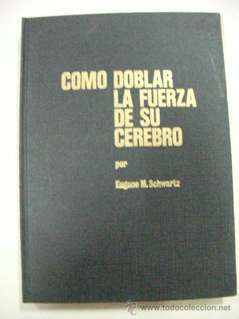Libros de segunda mano: COMO DOBLAR LA FUERZA DE SU CEREBRO DE EUGENE SCHWARTZ (EM2) - Foto 1