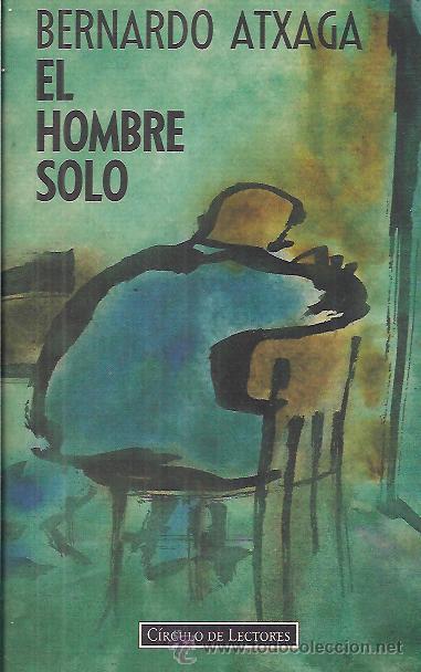 Libros de segunda mano: BERNARDO ATXAGA / EL HOMBRE SOLO . C&Iacute;RCULO DE LECTORES. - Foto 1