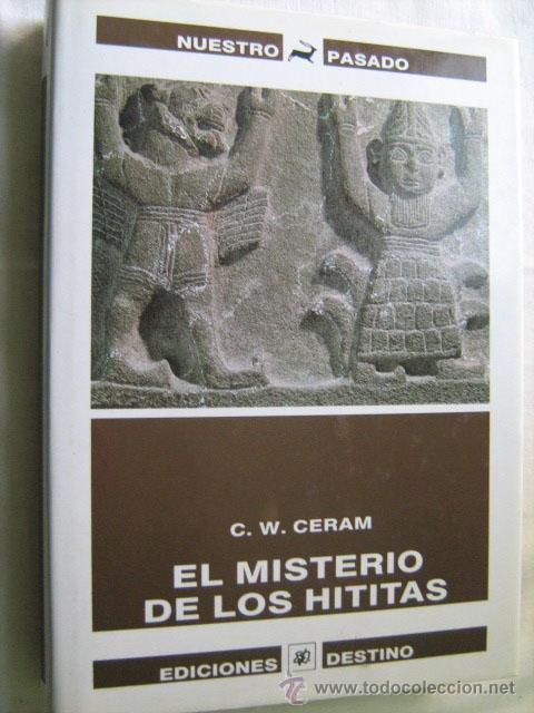 Libros de segunda mano: EL MISTERIO DE LOS HITITAS. CERAM, C.W. 1981 - Foto 1