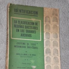 Libros de segunda mano: IDENTIFICACIÓN: LA CLASIFICACIÓN DE RESEÑAS DACTILARES EN LOS GRANDES ARCHIVOS.. Lote 30220738