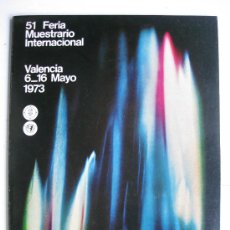 Libros de segunda mano: VALENCIA - 51 FERIA MUESTRARIO INTERNACIONAL - FERIARIO DEL 6 AL 16 DE MAYO DE 1973
