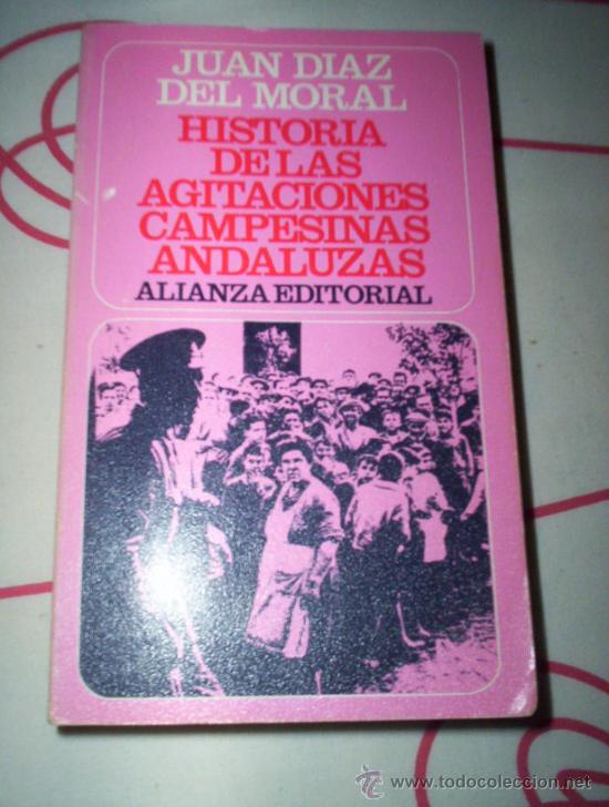 Second hand books: alianza editorial - juan diaz del moral - historia de las agitaciones campesinas andaluzas