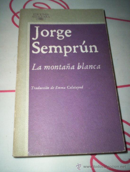 Libros de segunda mano: jorge semprun - la monta&ntilde;a blanca - alfaguara. - Foto 1