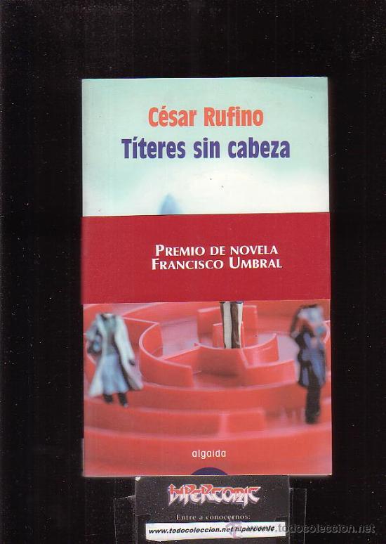 Libros de segunda mano: TITERES SIN CABEZA / AUTOR: CESAR RUFINO ,edita : ALGAIDA - Foto 1