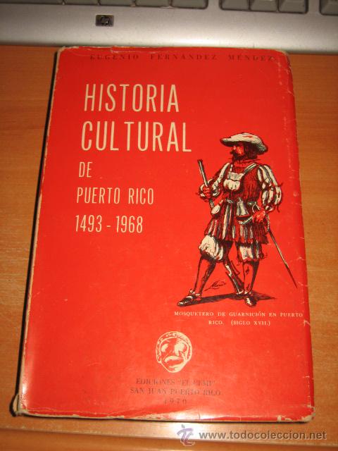Gebrauchte B&uuml;cher: HISTORIA CULTURAL DE PUERTO RICO 1493-1968 EUGENIO FERNANDEZ MENDEZ EDICIONES EL CEMI 1970